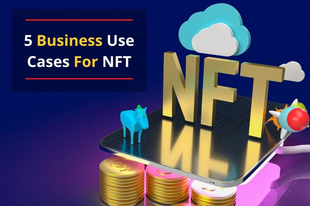 5 Business Use Cases For NFT