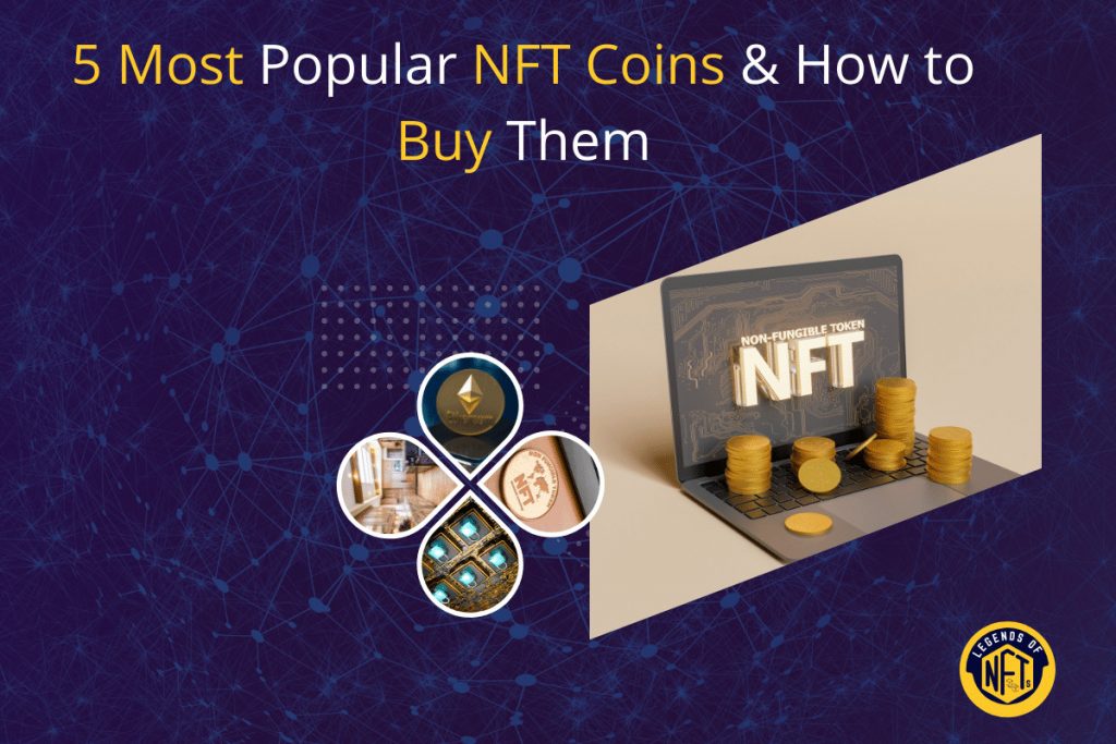 5 Most Popular NFT Coins & How to Buy Them