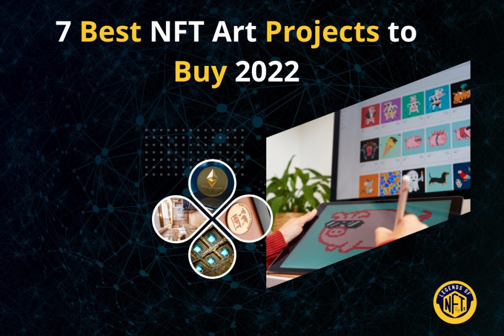 7 Best NFT Art Projects to Buy 2022