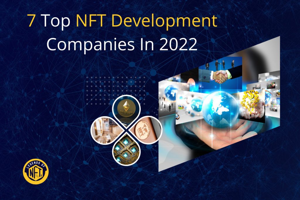 7 Top NFT Development Companies In 2022