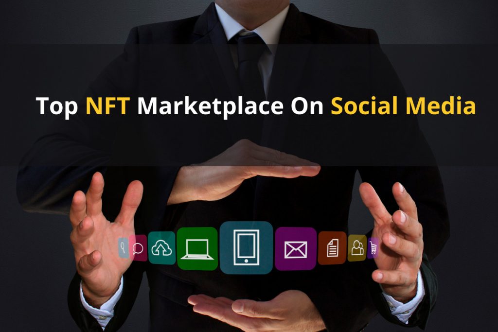 Top NFT Marketplace On Social Media